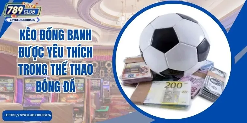 Keo đồng bánh được yêu thích trong thể thao bóng đá